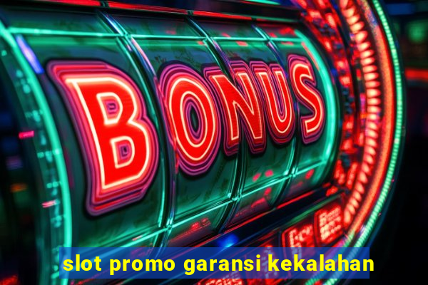 slot promo garansi kekalahan