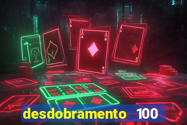 desdobramento 100 dezenas em apenas 6 jogos