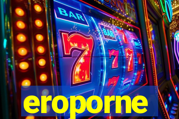 eroporne