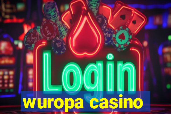 wuropa casino