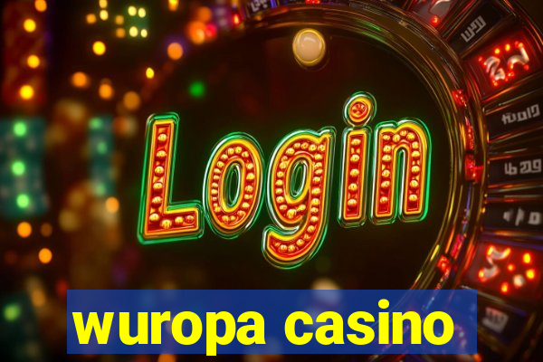 wuropa casino