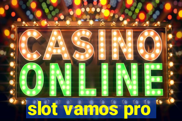 slot vamos pro