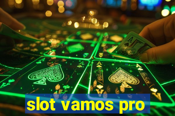 slot vamos pro