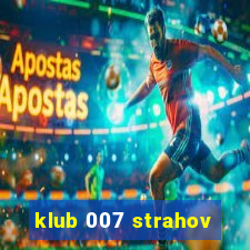 klub 007 strahov