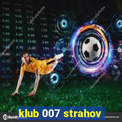 klub 007 strahov