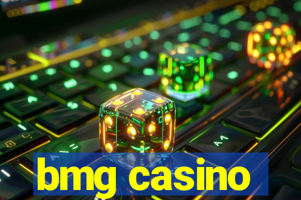 bmg casino