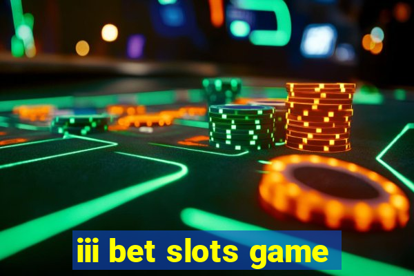 iii bet slots game