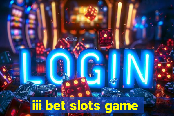 iii bet slots game