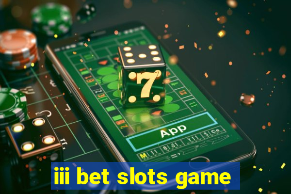 iii bet slots game