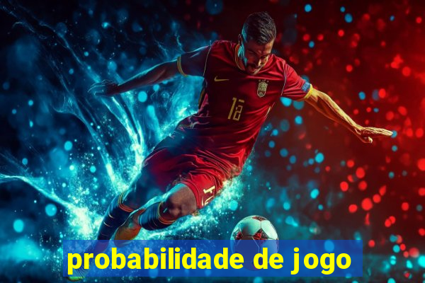 probabilidade de jogo