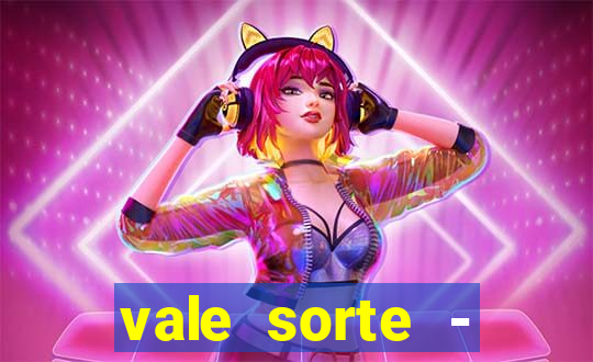 vale sorte - resultado hoje