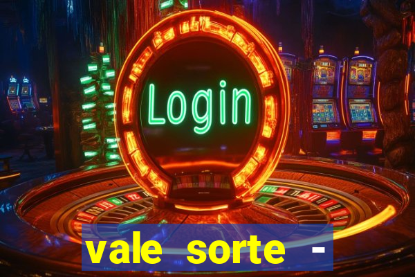 vale sorte - resultado hoje