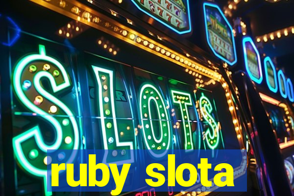 ruby slota