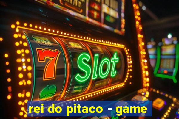 rei do pitaco - game