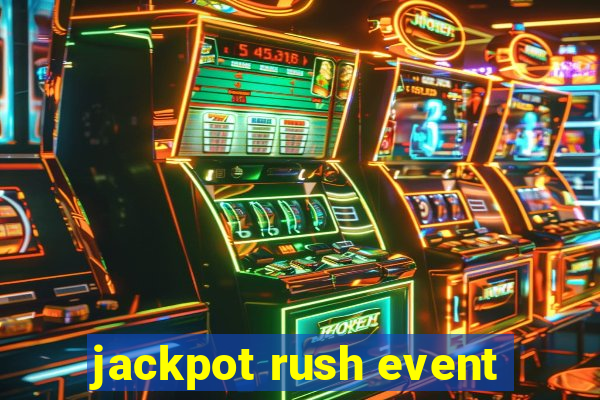 jackpot rush event