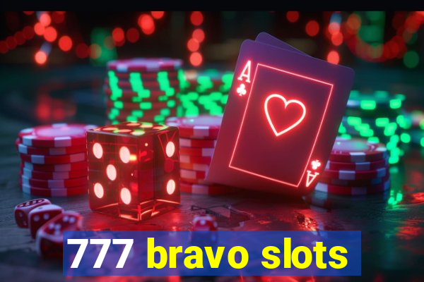 777 bravo slots