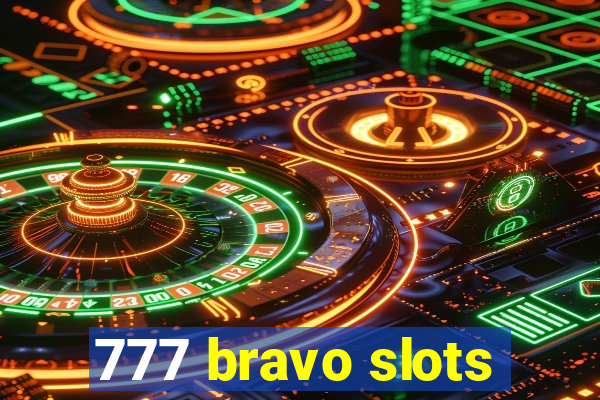 777 bravo slots