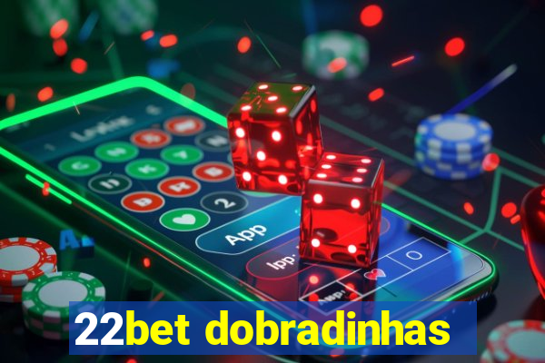 22bet dobradinhas