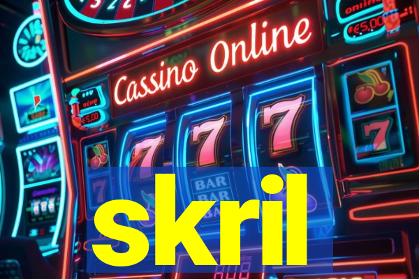 skril