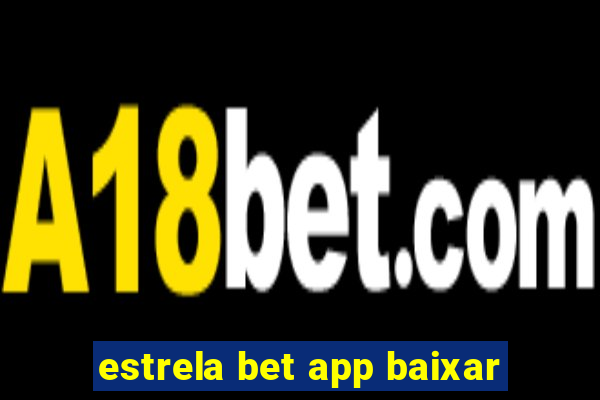 estrela bet app baixar