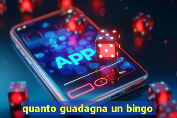 quanto guadagna un bingo