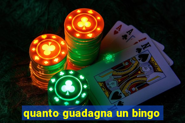 quanto guadagna un bingo