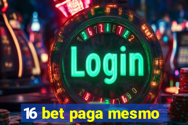 16 bet paga mesmo