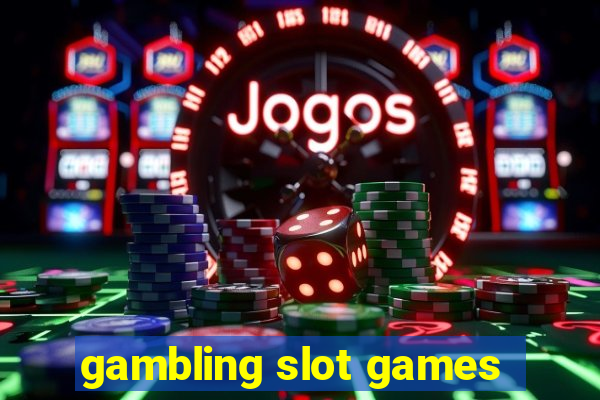 gambling slot games