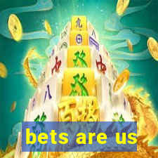 bets are us