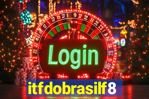 itfdobrasilf8