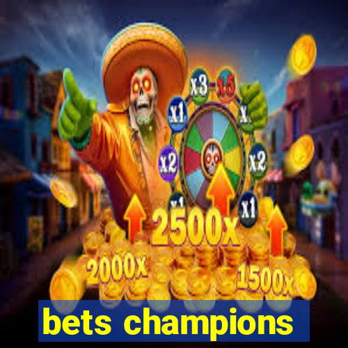 bets champions