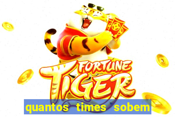 quantos times sobem para série a