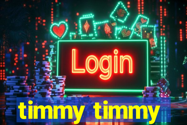 timmy timmy