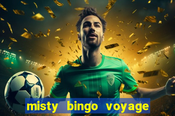 misty bingo voyage paga mesmo