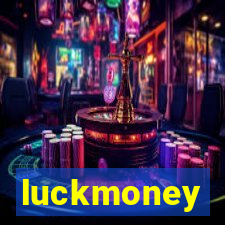 luckmoney