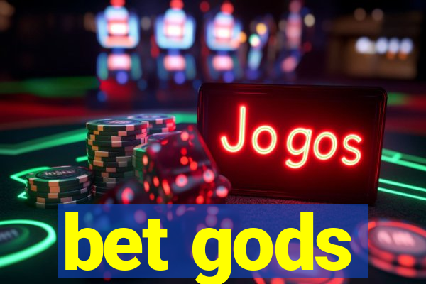 bet gods