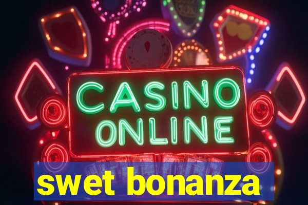 swet bonanza