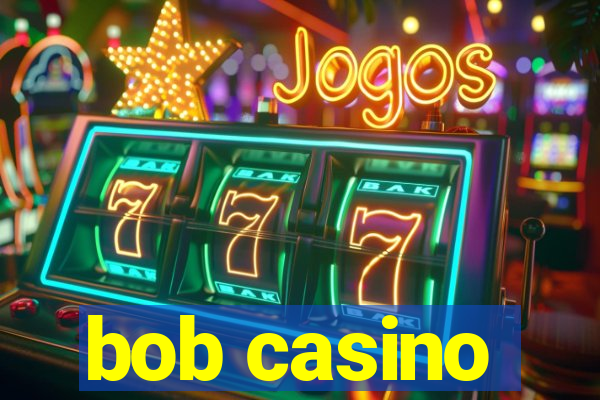 bob casino