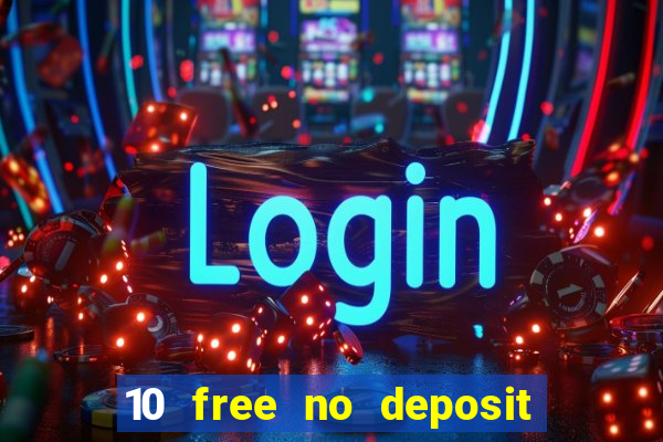 10 free no deposit casino uk 2019