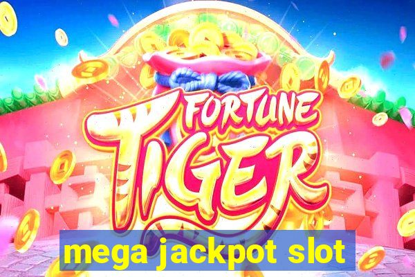 mega jackpot slot