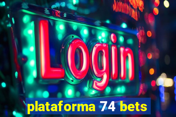 plataforma 74 bets