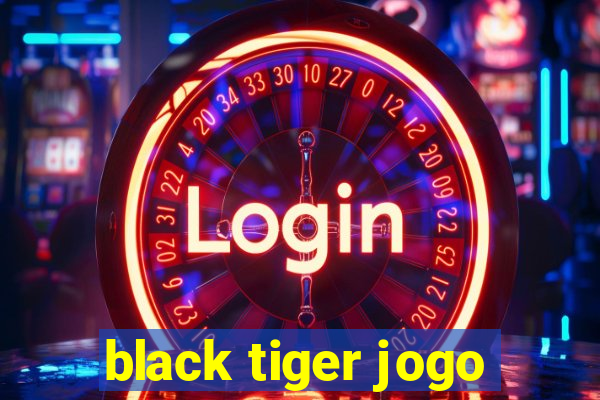 black tiger jogo