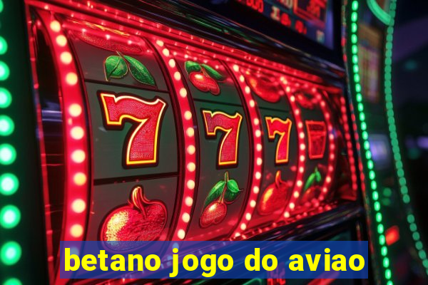 betano jogo do aviao