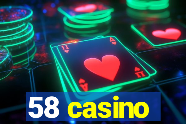 58 casino