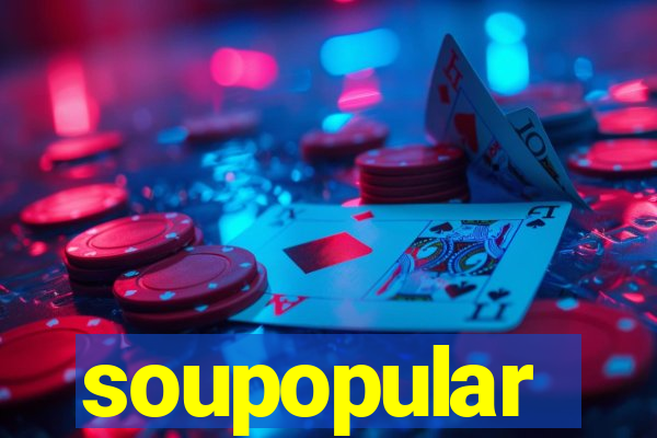 soupopular