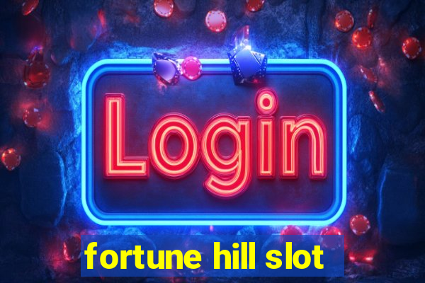 fortune hill slot