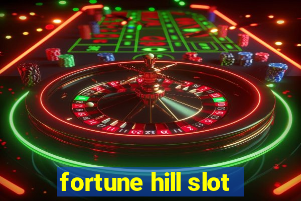 fortune hill slot