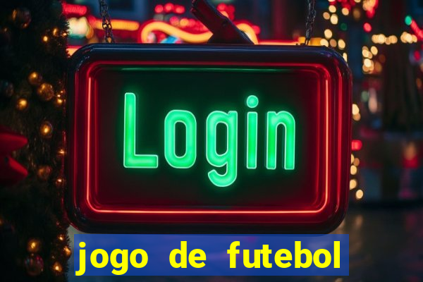 jogo de futebol que da dinheiro