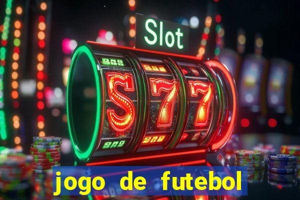 jogo de futebol que da dinheiro