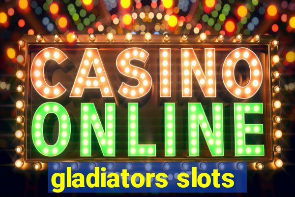 gladiators slots